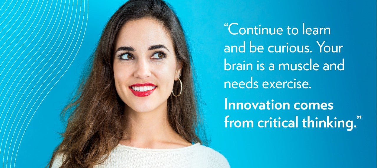 NuSkin_ReputationCampaign_BlogPosts “Continue to learn and be curious. Your brain is a muscle and needs exercise.”