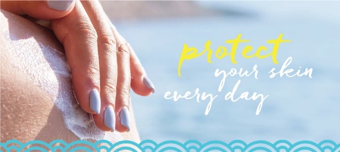 Print protect your skin every day from the sun's harmful UV rays