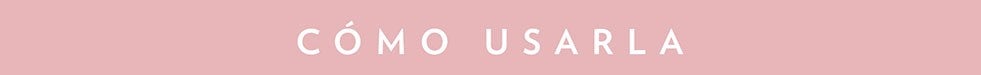 Cómo Usarla