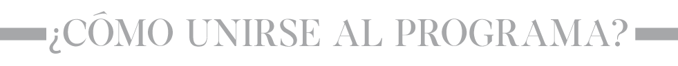 ¿Cómo Unirse al Programa?